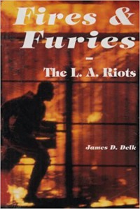 Image of Fires and Furies : The Los Angeles Riots of 1992